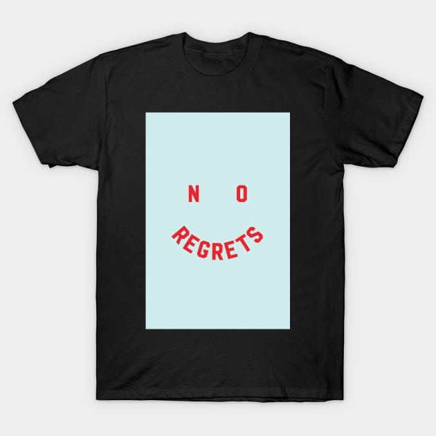 No Regrets T-Shirt by ayeyokp